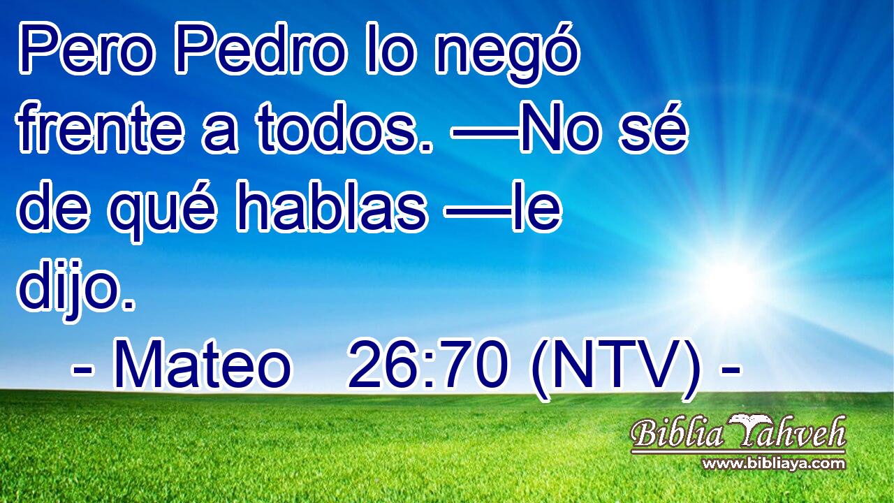 Pero Pedro lo negó frente a todos. —No sé de qué hablas —le dijo.