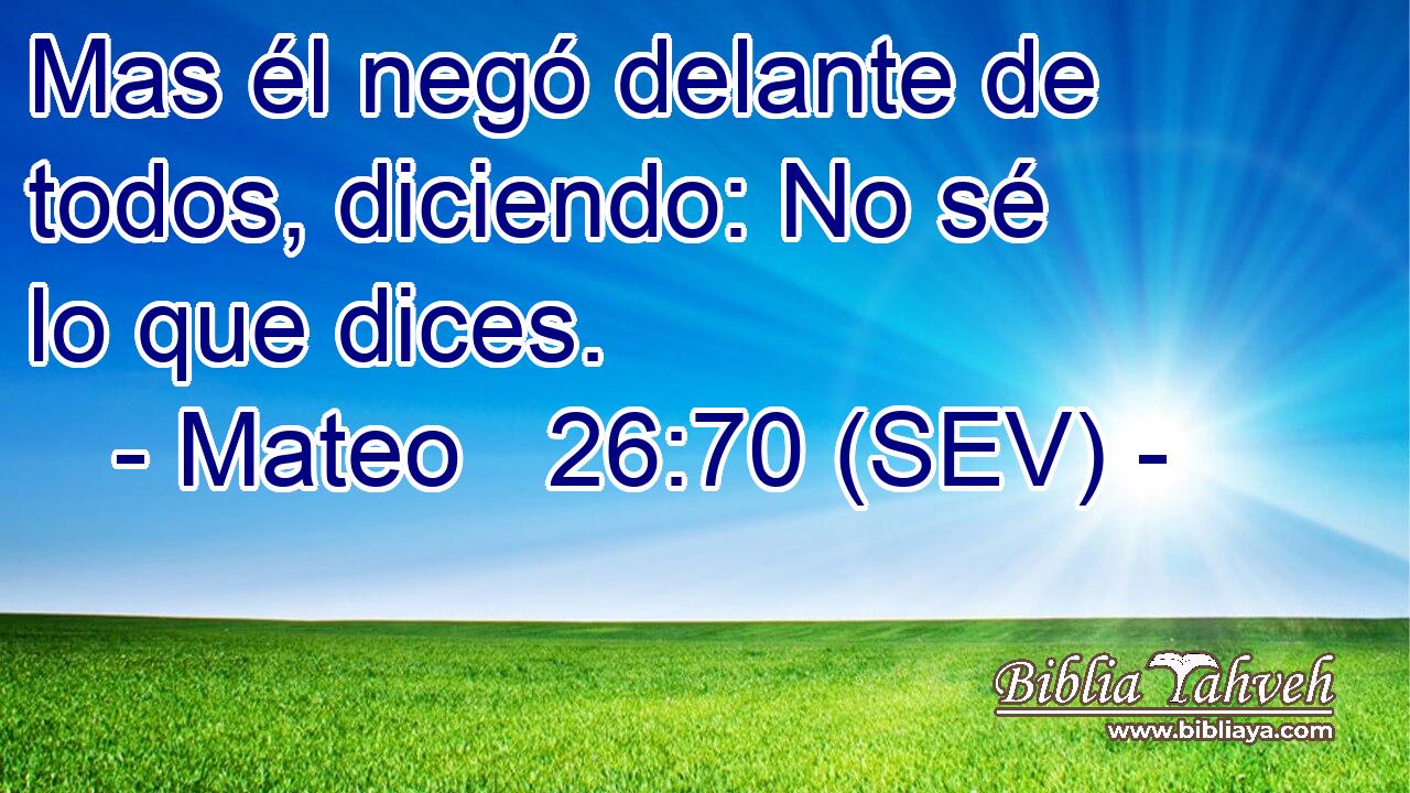 Mas él negó delante de todos, diciendo: No sé lo que dices.