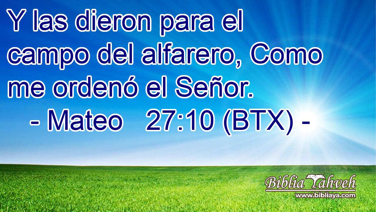 Y las dieron para el campo del alfarero, Como me ordenó el Señor.