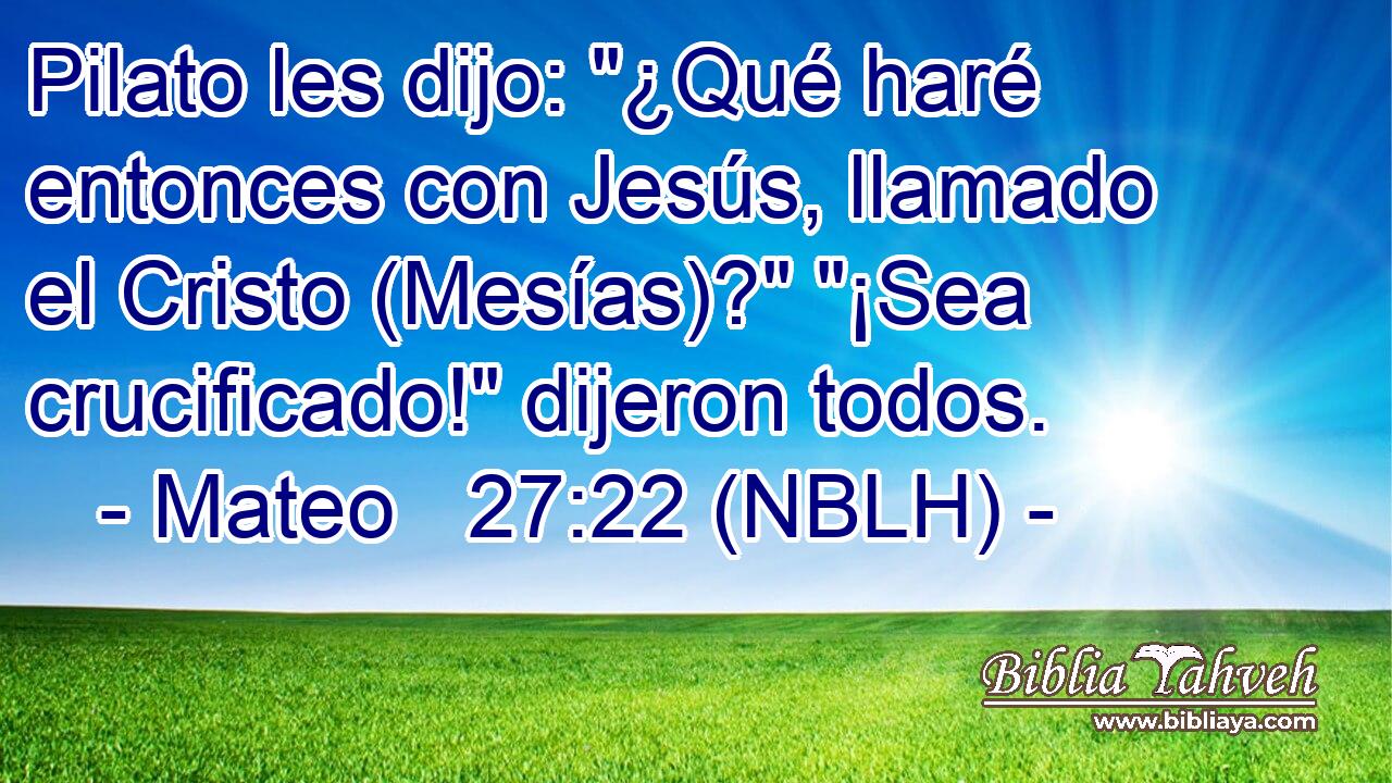  Pilato les dijo: 