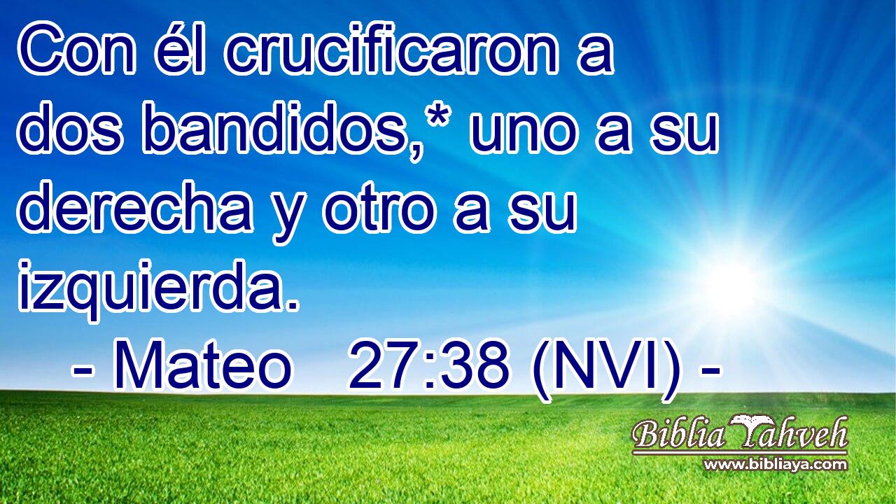  Con él crucificaron a dos bandidos,* uno a su derecha y otro a su izquierda. 