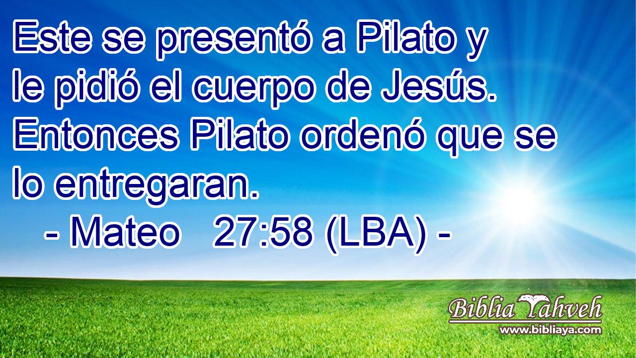 Este se presentó a Pilato y le pidió el cuerpo de Jesús. Entonces Pilato ordenó que se lo entregaran.