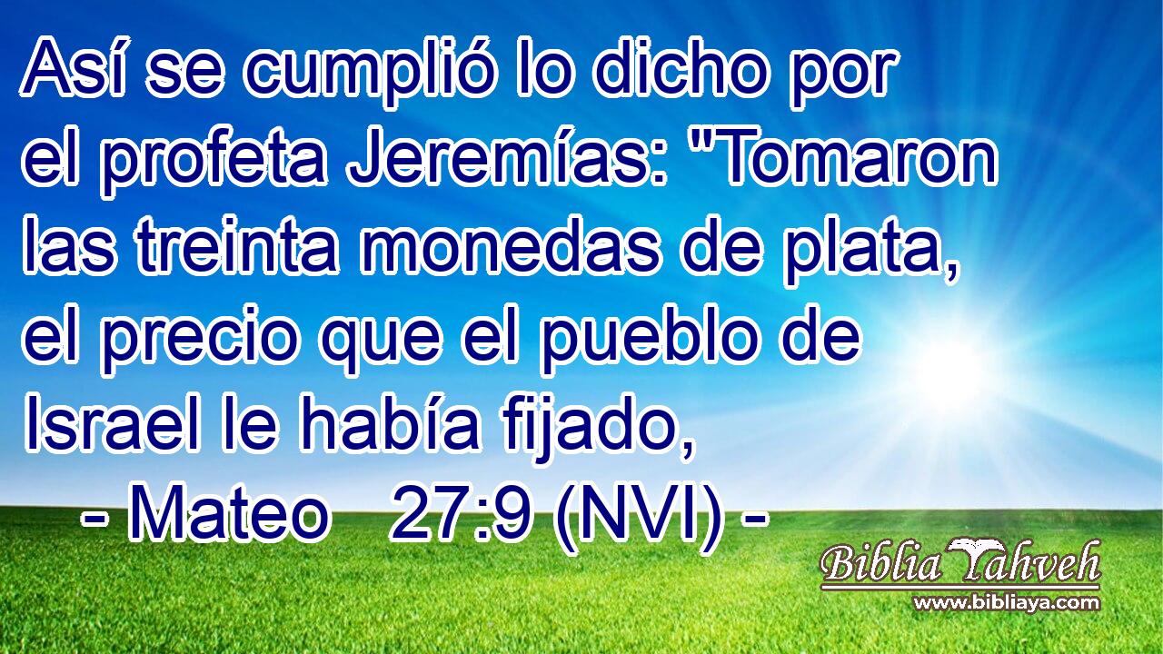  Así se cumplió lo dicho por el profeta Jeremías: 