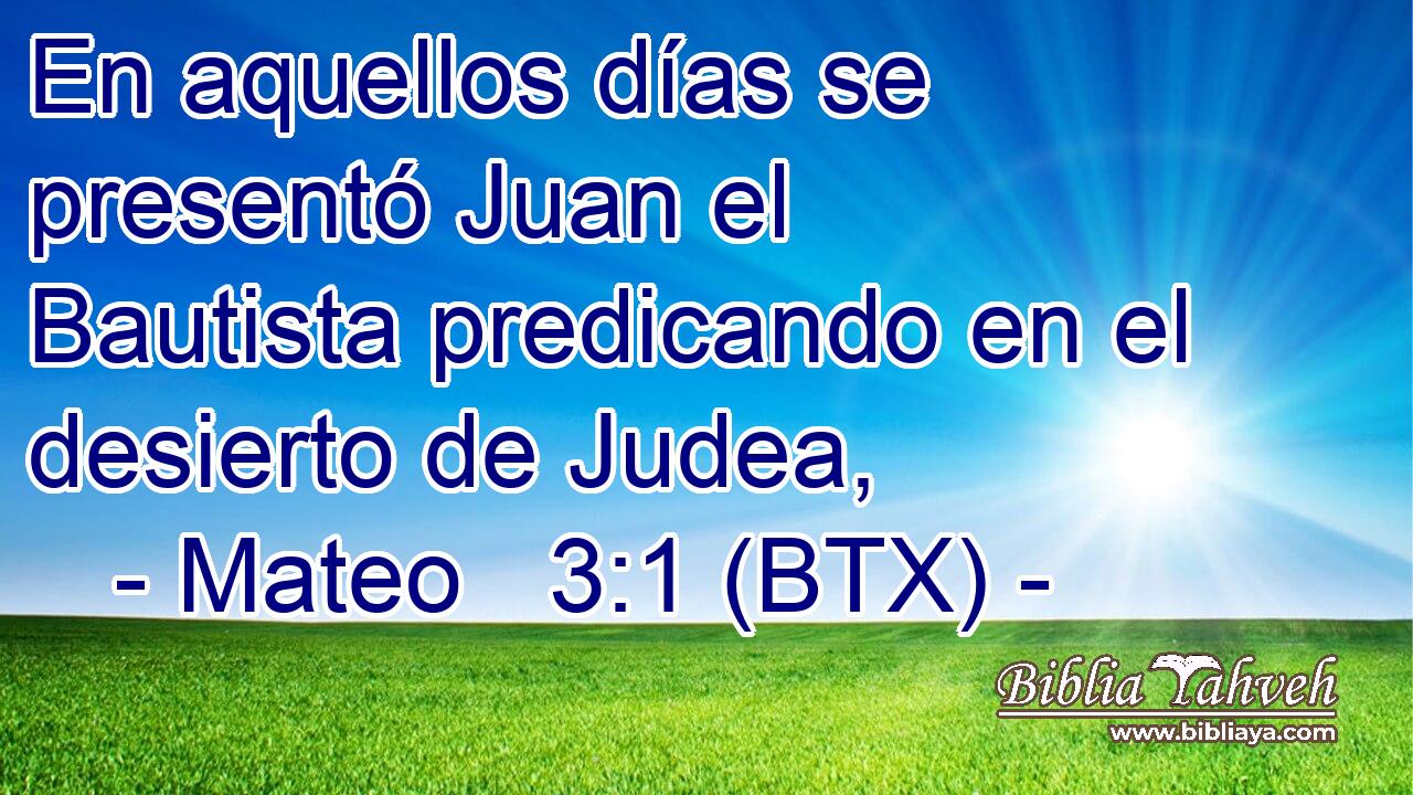 En aquellos días se presentó Juan el Bautista predicando en el desierto de Judea,