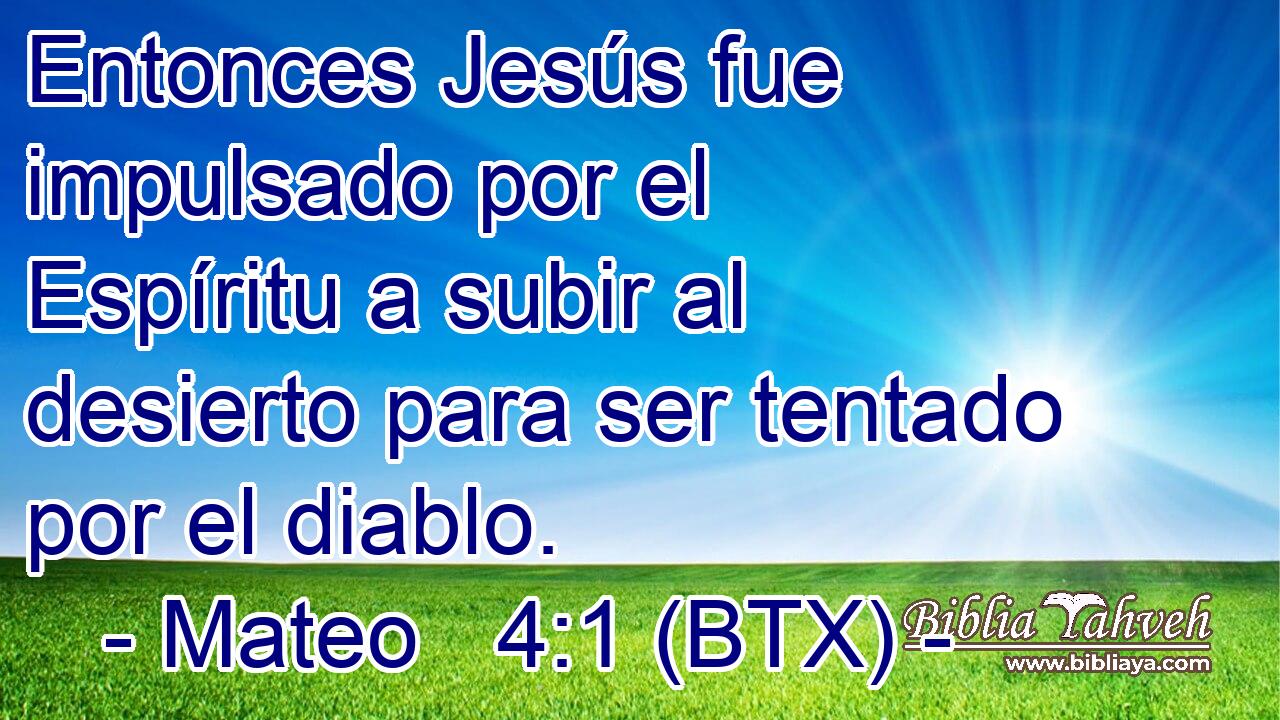 Entonces Jesús fue impulsado por el Espíritu a subir al desierto para ser tentado por el diablo.