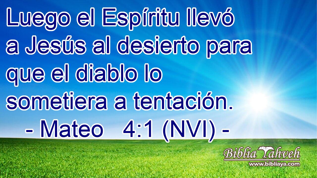  Luego el Espíritu llevó a Jesús al desierto para que el diablo lo sometiera a tentación. 