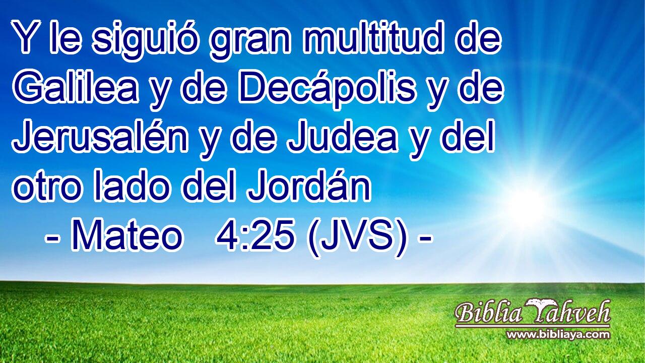 Y le siguió gran multitud de Galilea y de Decápolis y de Jerusalén y de Judea y del otro lado del Jordán