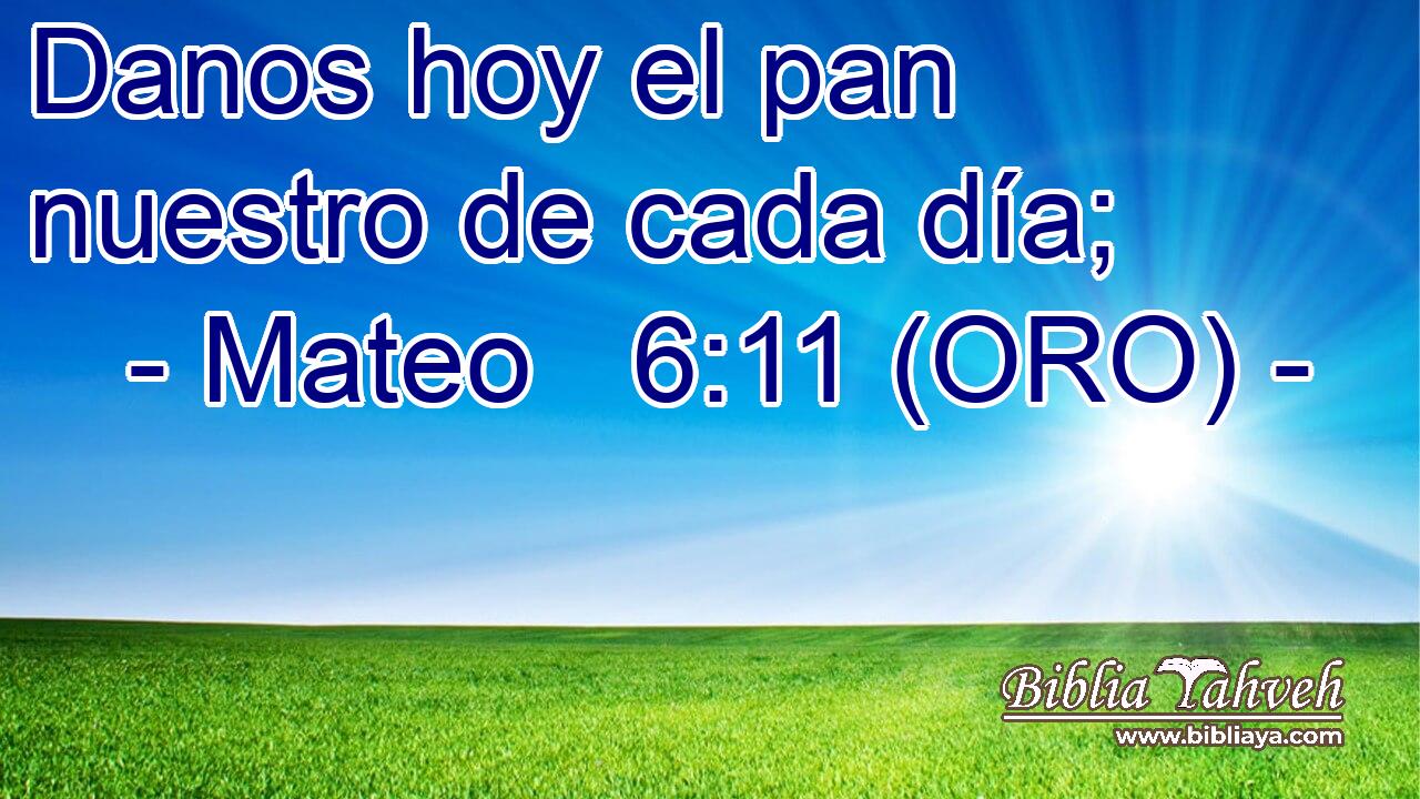  Danos hoy el pan nuestro de cada día; 