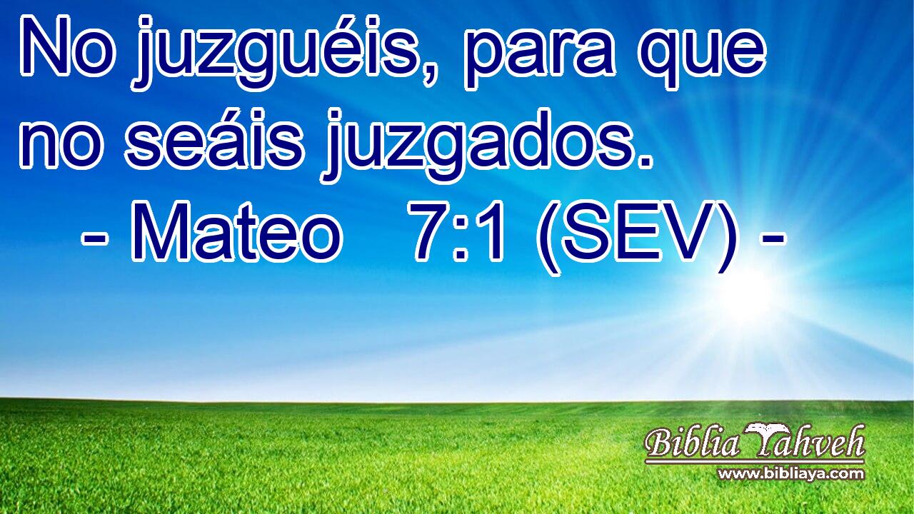 No juzguéis, para que no seáis juzgados.