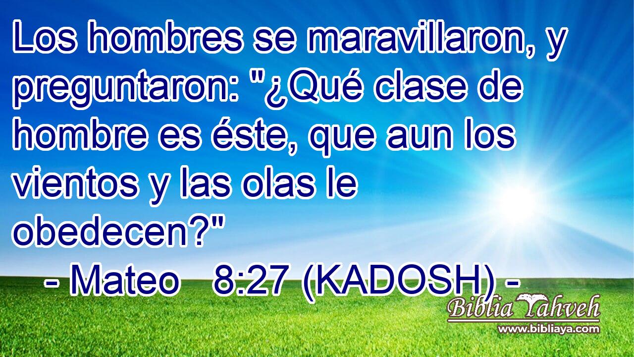  Los hombres se maravillaron, y preguntaron: 