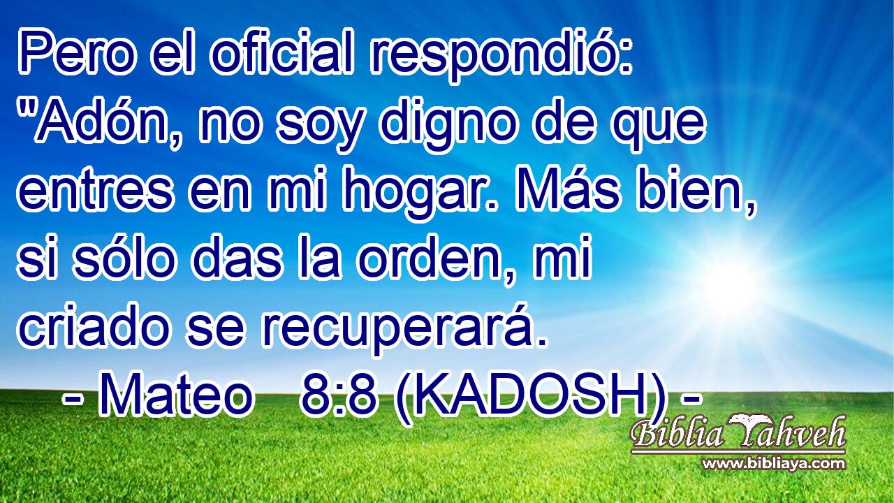  Pero el oficial respondió: 