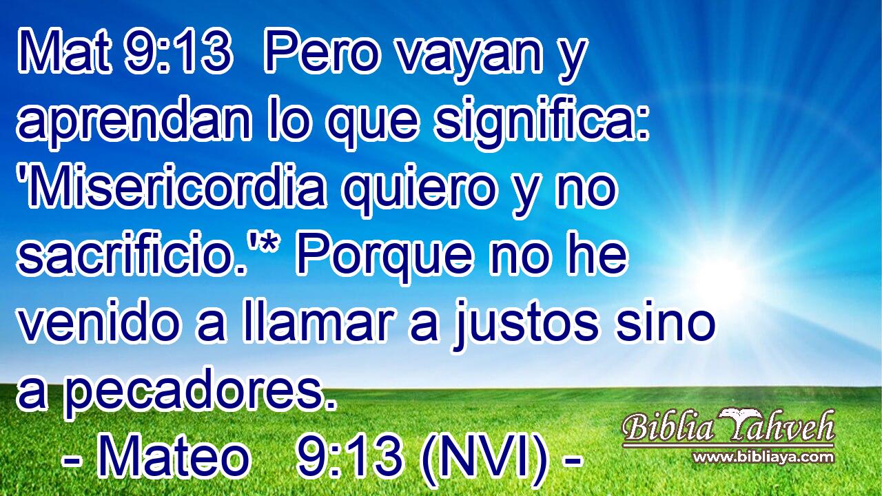 Mateo 9:13 (NVI) - Mat 9:13 Pero Vayan Y Aprendan Lo Que Signif...