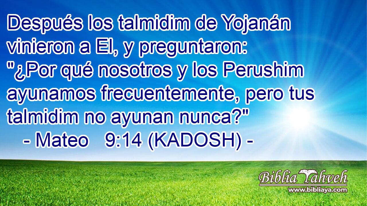  Después los talmidim de Yojanán vinieron a El, y preguntaron: 