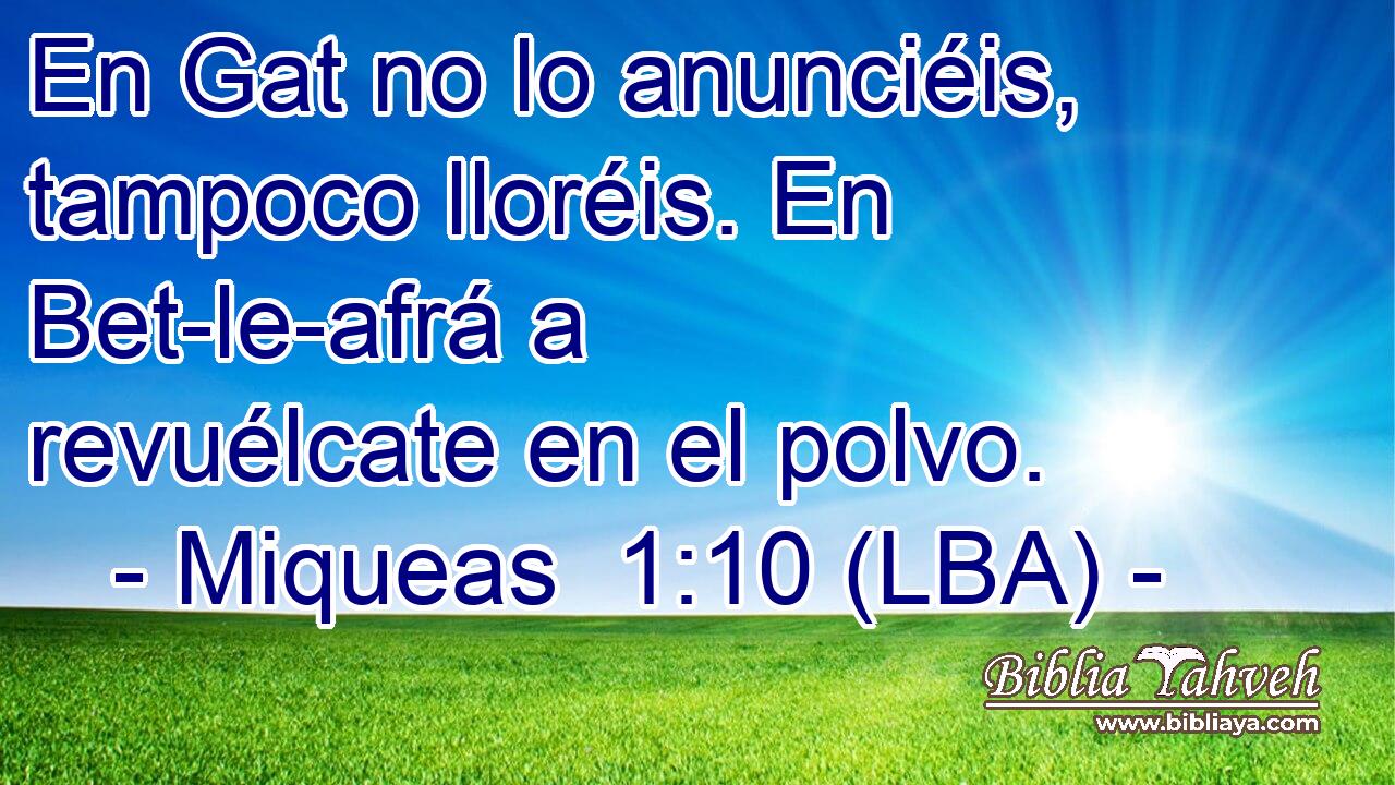 En Gat no lo anunciéis, tampoco lloréis. En Bet-le-afrá a revuélcate en el polvo.