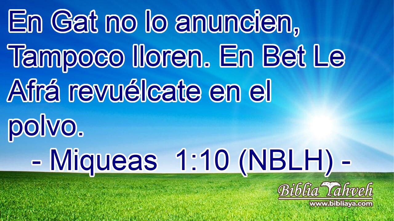  En Gat no lo anuncien, Tampoco lloren. En Bet Le Afrá revuélcate en el polvo. 