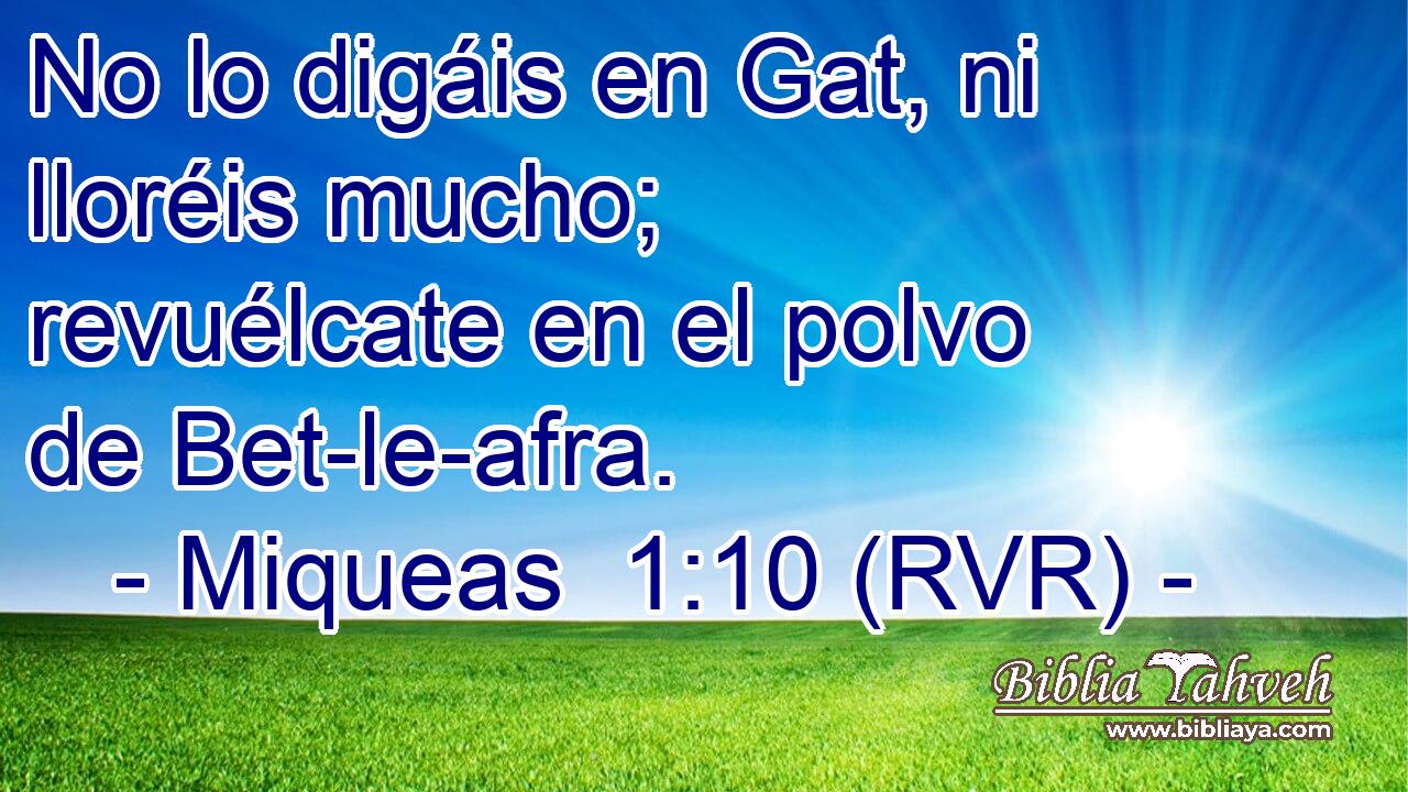No lo digáis en Gat, ni lloréis mucho; revuélcate en el polvo de Bet-le-afra.