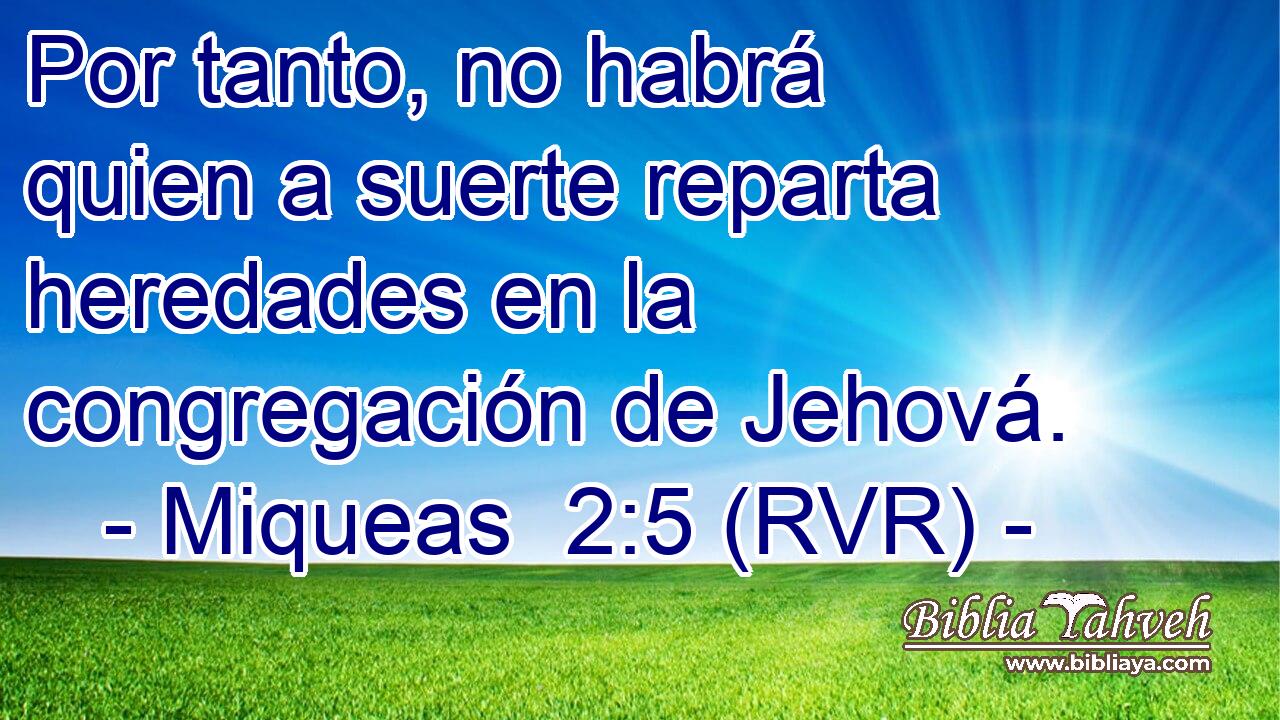 Por tanto, no habrá quien a suerte reparta heredades en la congregación de Jehová.