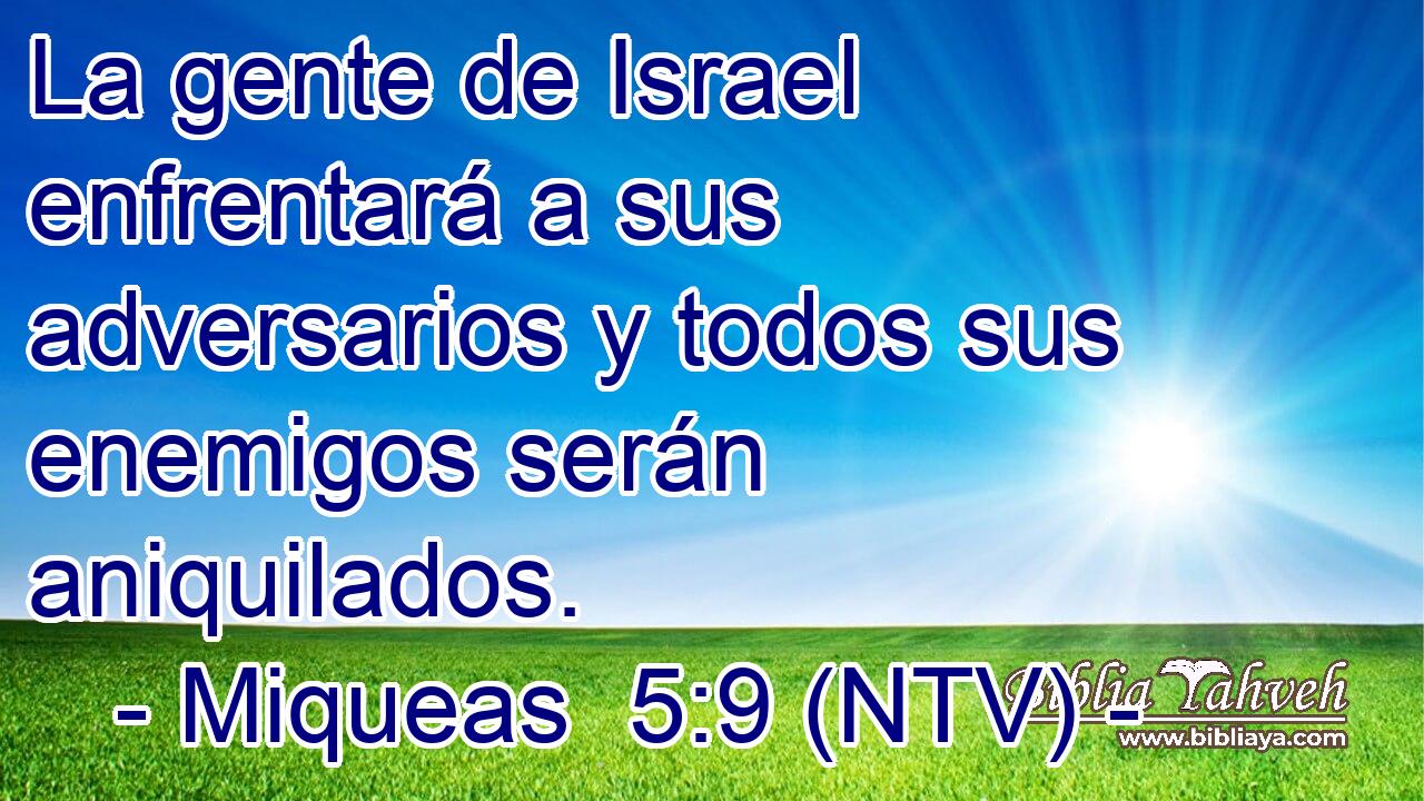 La gente de Israel enfrentará a sus adversarios y todos sus enemigos serán aniquilados.