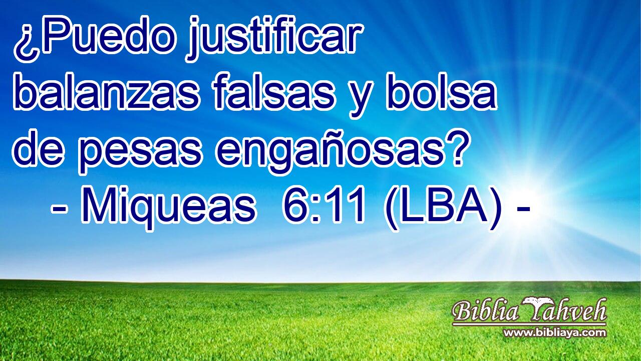 ¿Puedo justificar balanzas falsas y bolsa de pesas engañosas?