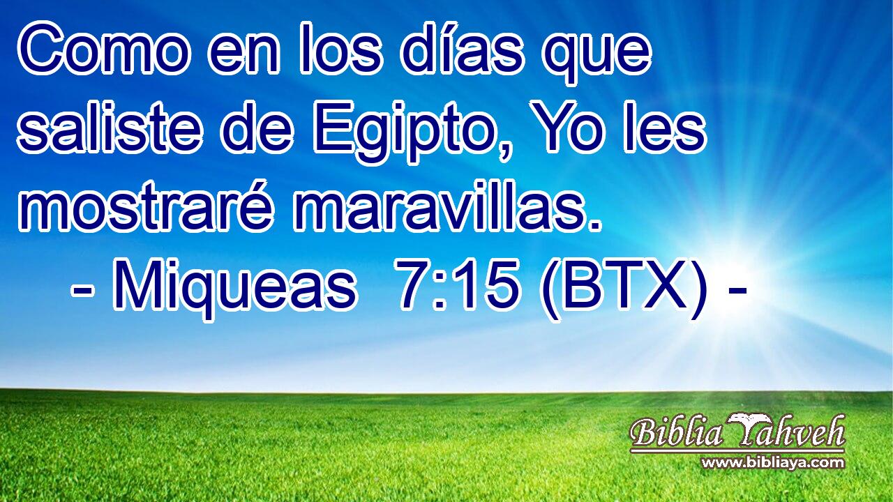 Como en los días que saliste de Egipto, Yo les mostraré maravillas.