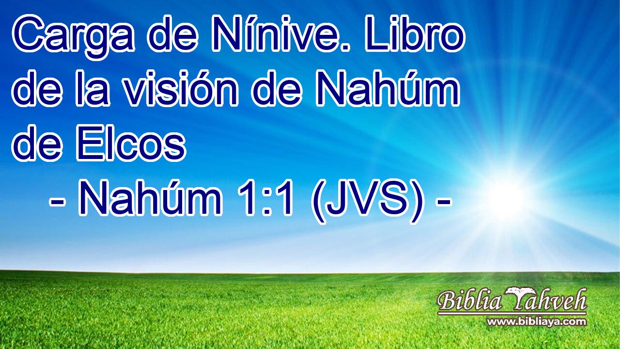 Carga de Nínive. Libro de la visión de Nahúm de Elcos
