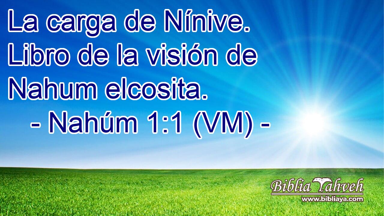  La carga de Nínive. Libro de la visión de Nahum elcosita. 