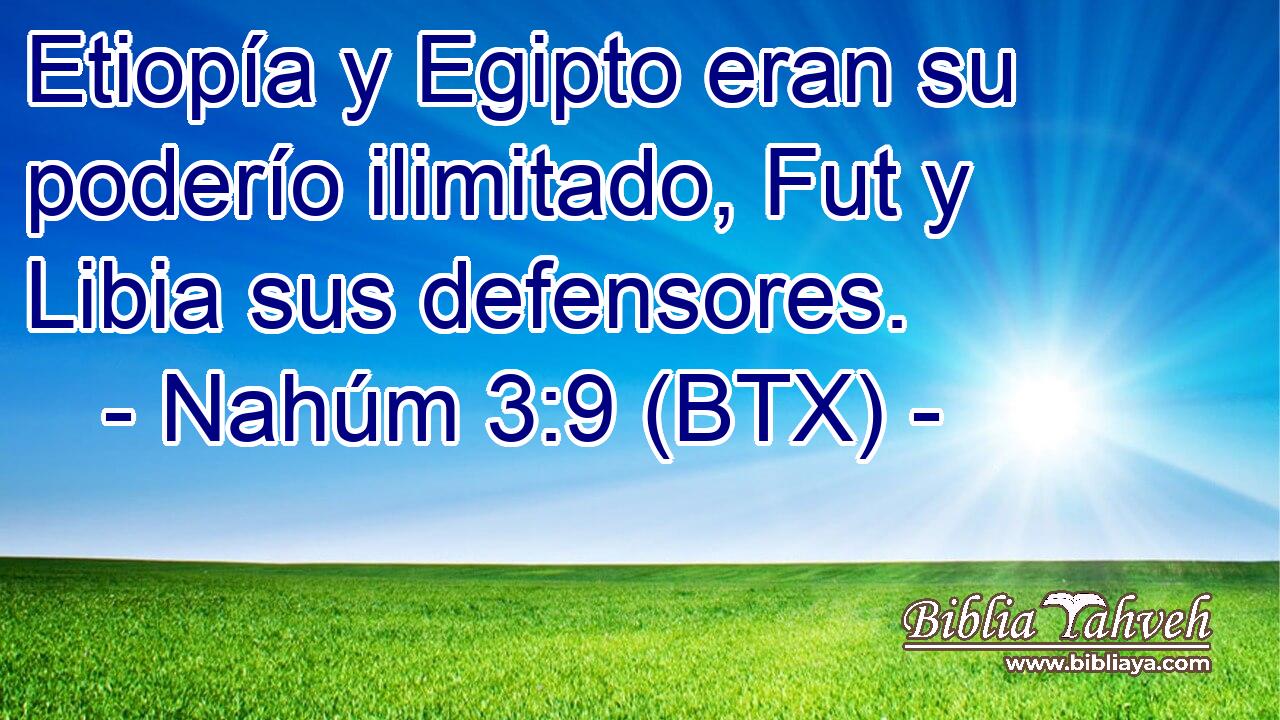 Etiopía y Egipto eran su poderío ilimitado, Fut y Libia sus defensores.