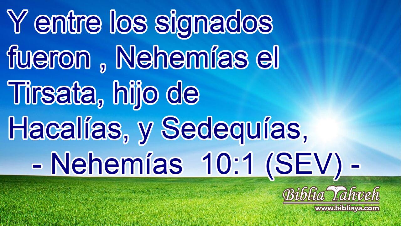 Y entre los signados fueron , Nehemías el Tirsata, hijo de Hacalías, y Sedequías,