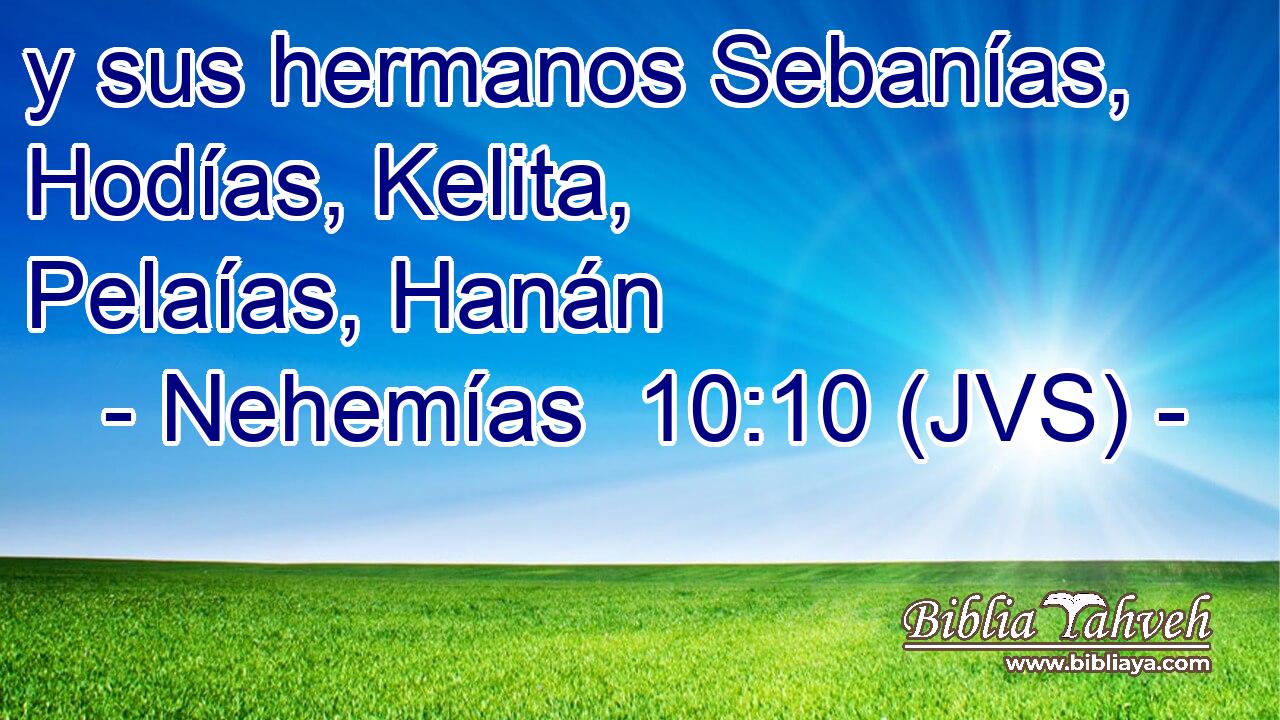 y sus hermanos Sebanías, Hodías, Kelita, Pelaías, Hanán