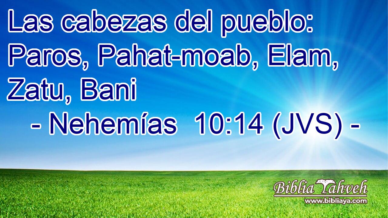 Las cabezas del pueblo: Paros, Pahat-moab, Elam, Zatu, Bani