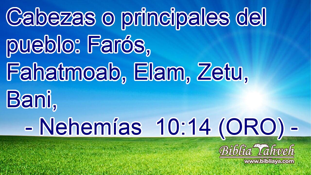  Cabezas o principales del pueblo: Farós, Fahatmoab, Elam, Zetu, Bani, 