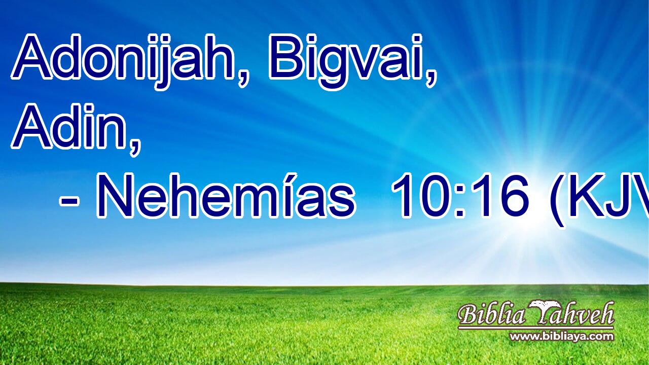 Adonijah, Bigvai, Adin,