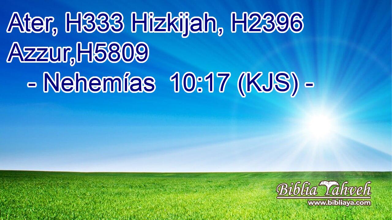 Ater, H333 Hizkijah, H2396 Azzur,H5809