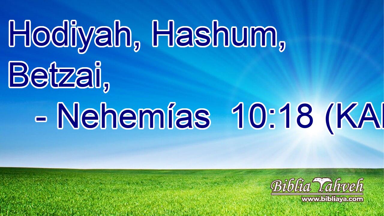  Hodiyah, Hashum, Betzai, 