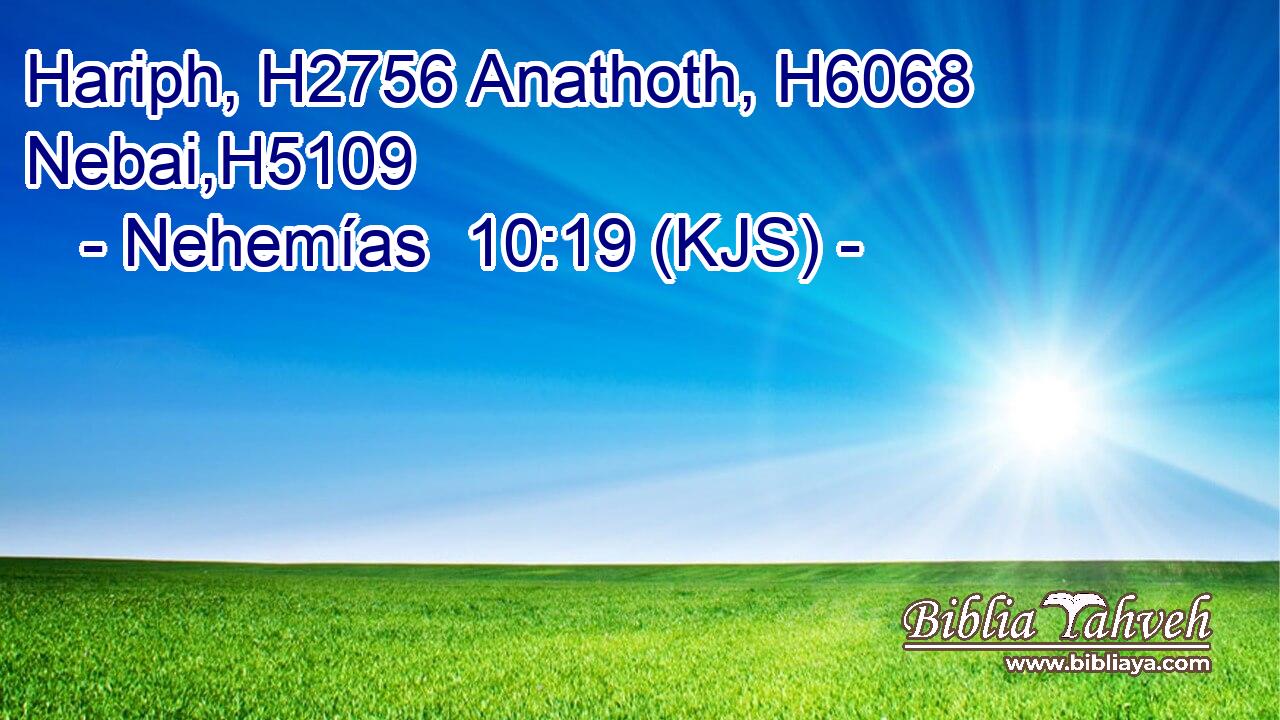 Hariph, H2756 Anathoth, H6068 Nebai,H5109