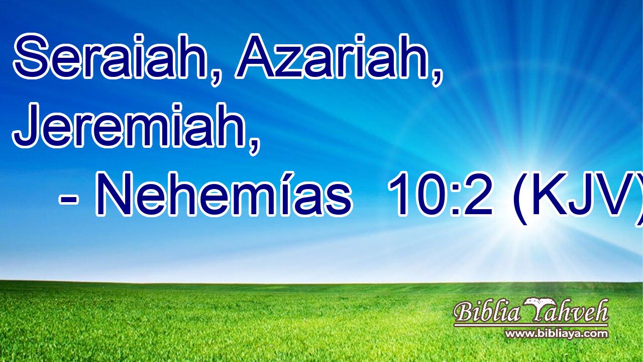 Seraiah, Azariah, Jeremiah,