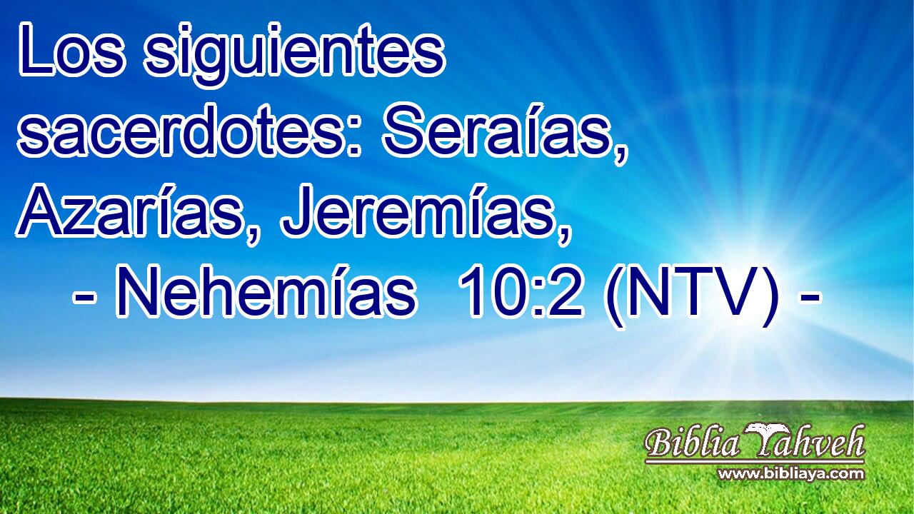 Los siguientes sacerdotes: Seraías, Azarías, Jeremías,