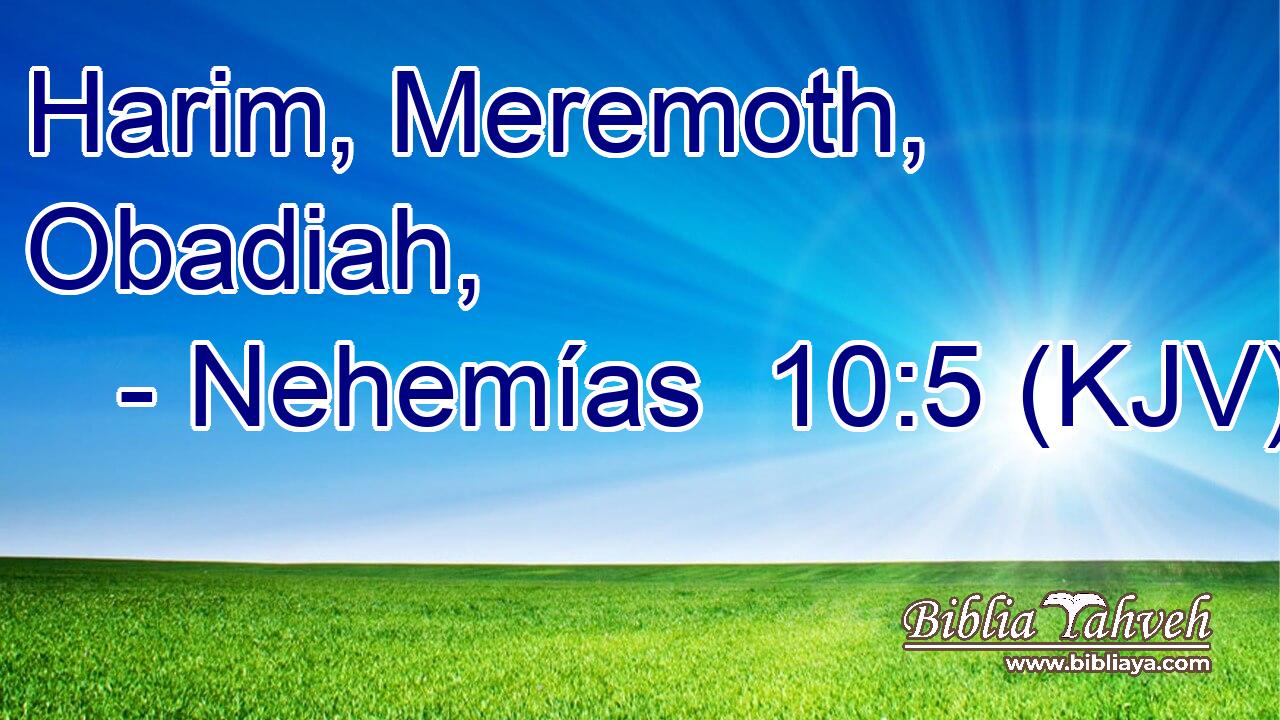 Harim, Meremoth, Obadiah,