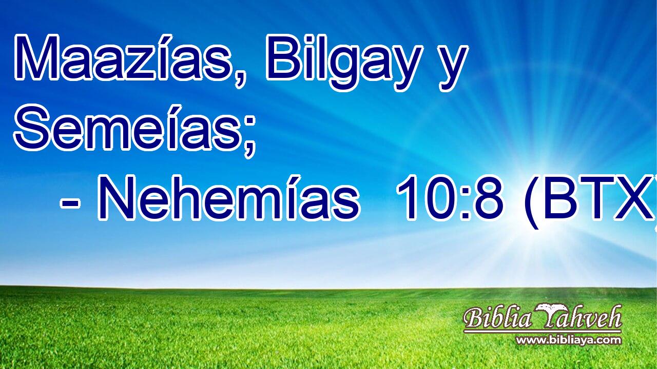 Maazías, Bilgay y Semeías;