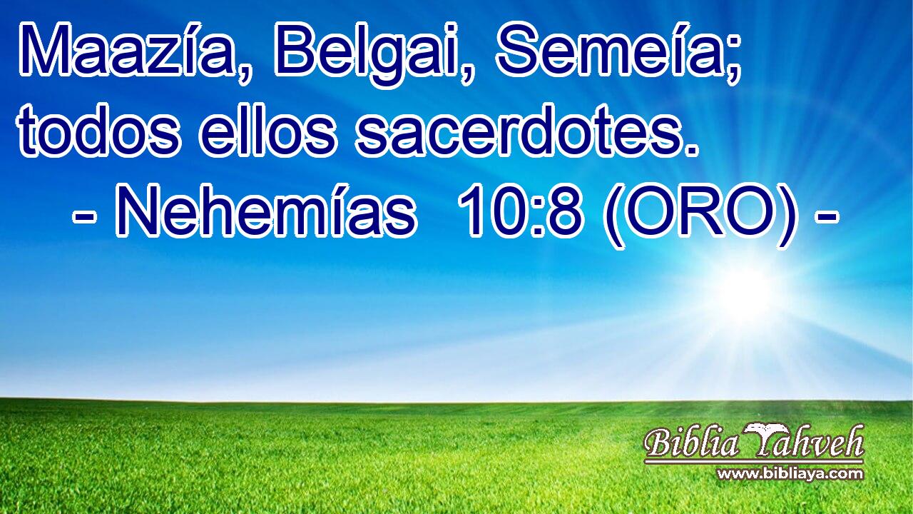  Maazía, Belgai, Semeía; todos ellos sacerdotes. 