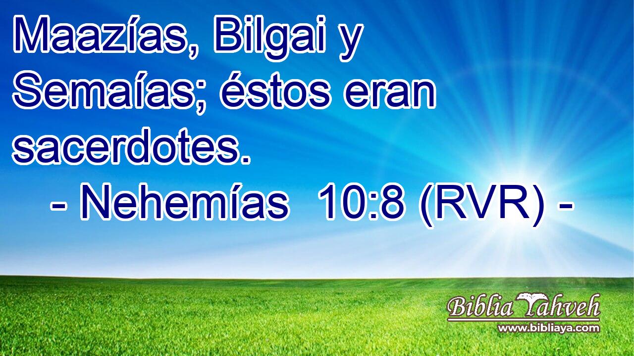 Maazías, Bilgai y Semaías; éstos eran sacerdotes.
