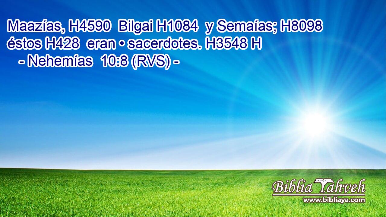 Maazías, H4590  Bilgai H1084  y Semaías; H8098  éstos H428  eran • sacerdotes. H3548 H 
