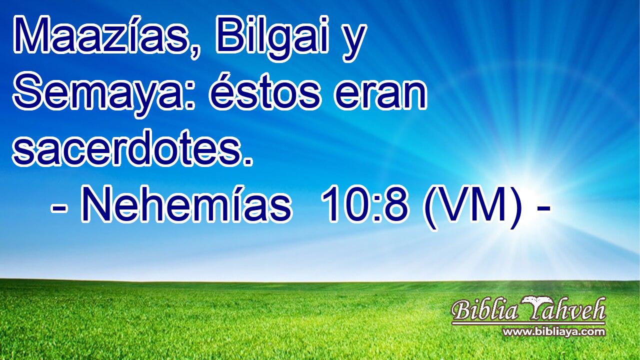  Maazías, Bilgai y Semaya: éstos eran sacerdotes. 