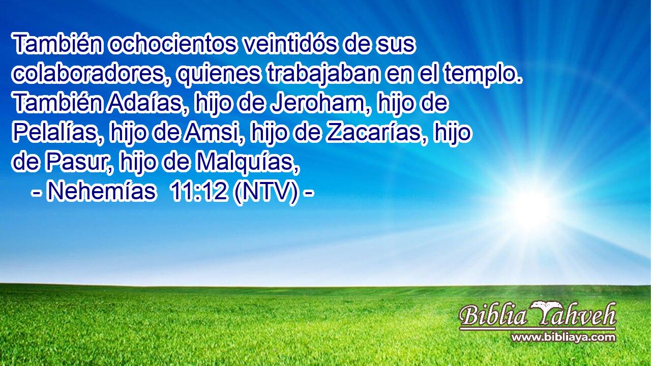 También ochocientos veintidós de sus colaboradores, quienes trabajaban en el templo. También Adaías, hijo de Jeroham, hijo de Pelalías, hijo de Amsi, hijo de Zacarías, hijo de Pasur, hijo de Malquías,