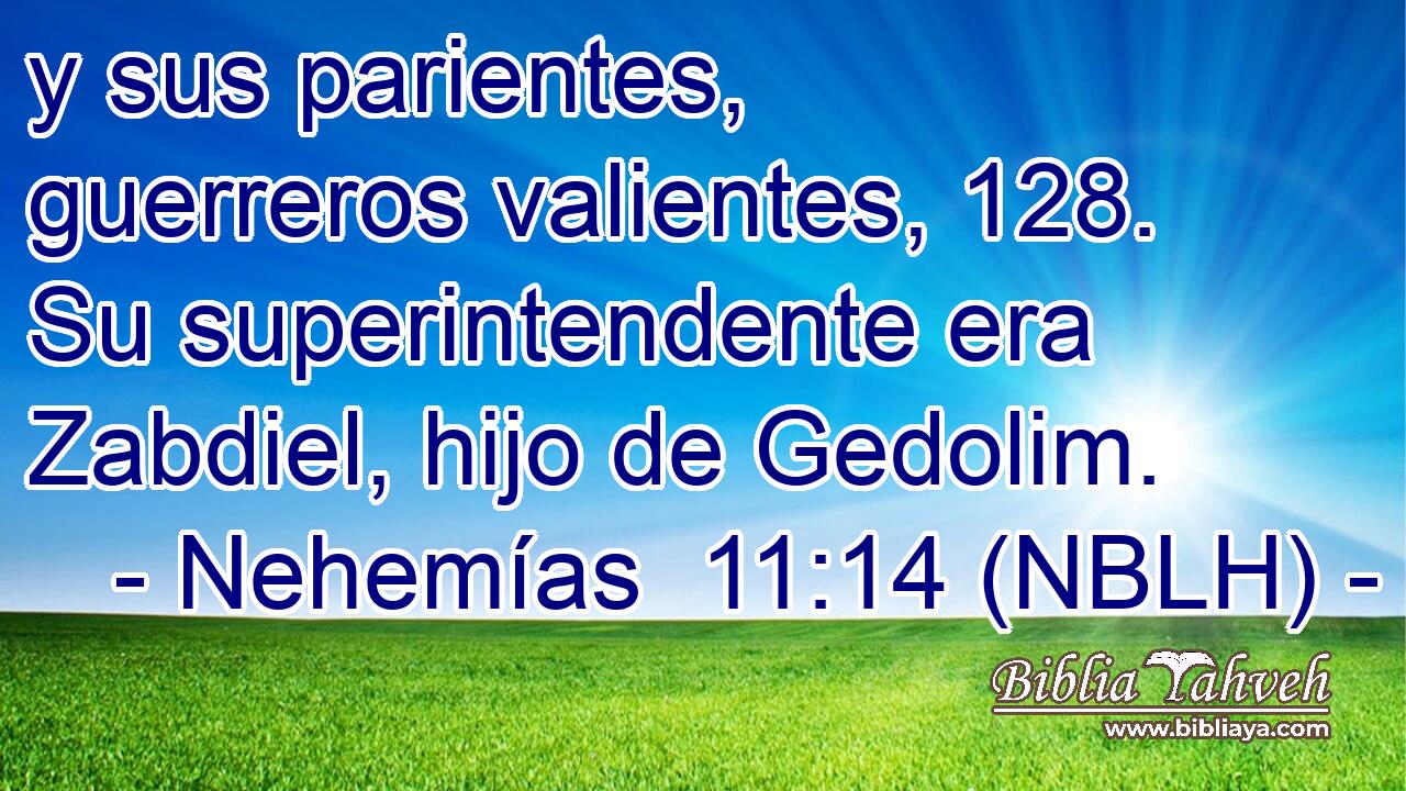  y sus parientes, guerreros valientes, 128. Su superintendente era Zabdiel, hijo de Gedolim. 