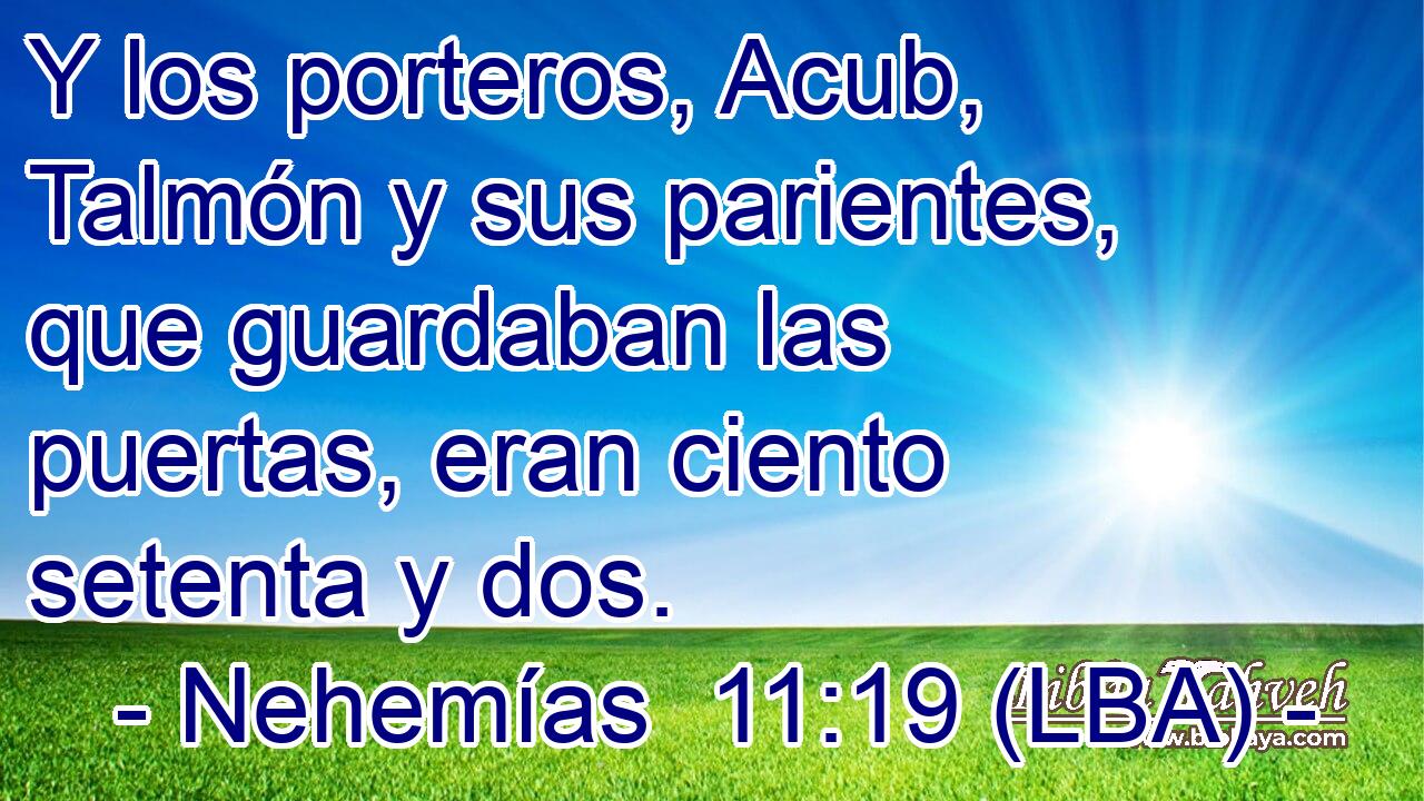 Y los porteros, Acub, Talmón y sus parientes, que guardaban las puertas, eran ciento setenta y dos.