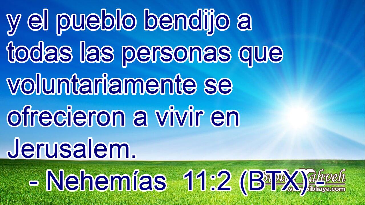 y el pueblo bendijo a todas las personas que voluntariamente se ofrecieron a vivir en Jerusalem.