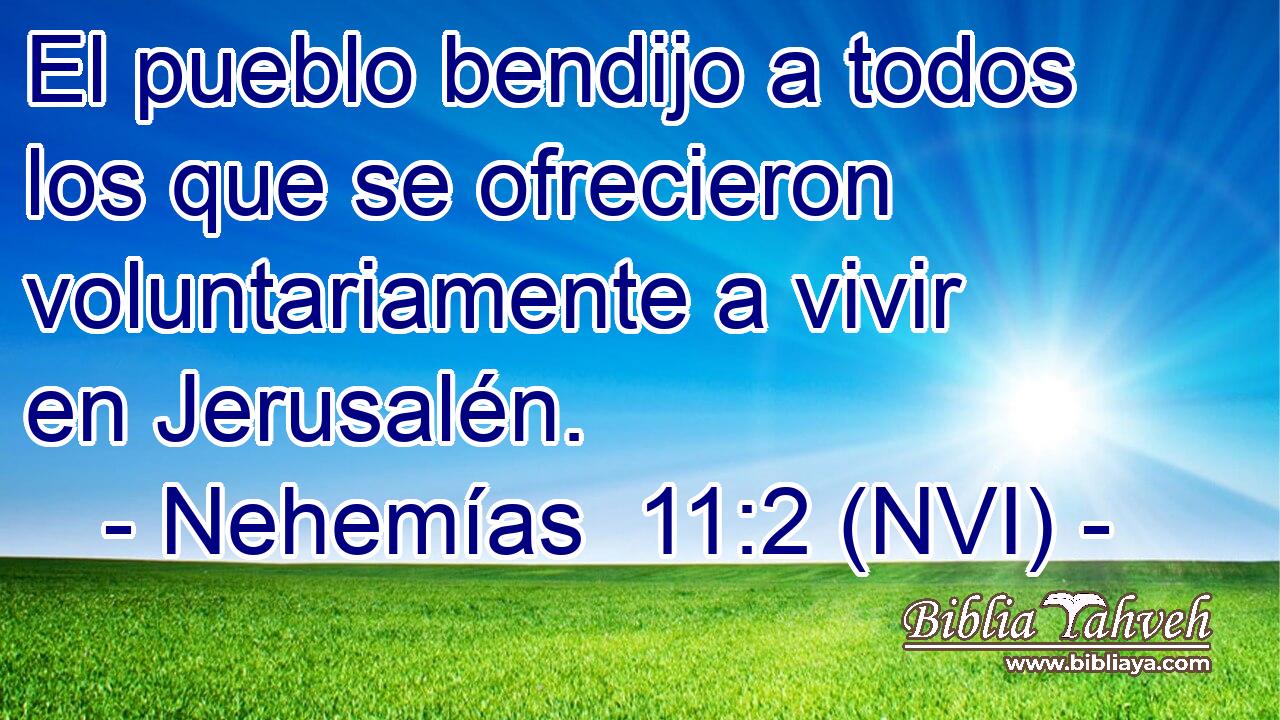  El pueblo bendijo a todos los que se ofrecieron voluntariamente a vivir en Jerusalén. 