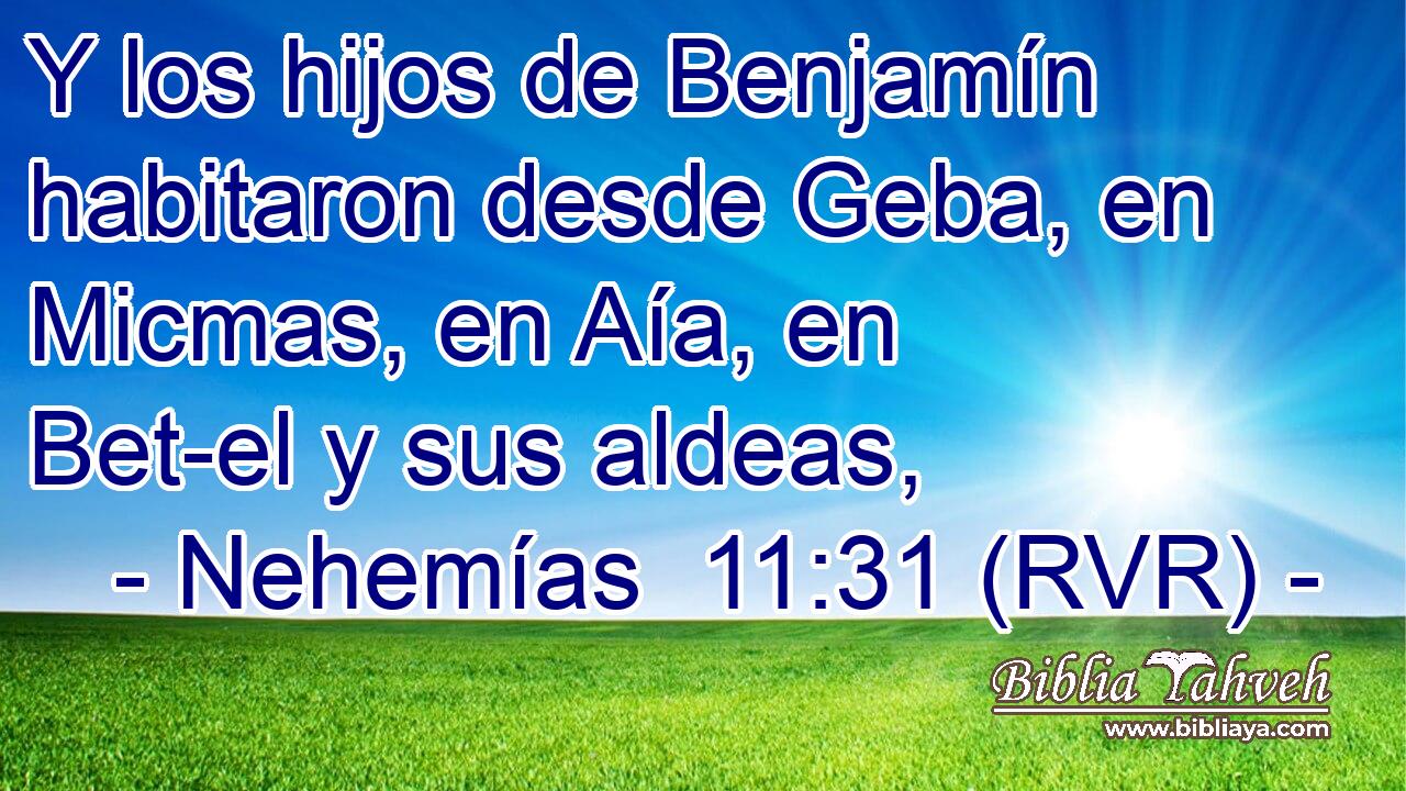 Y los hijos de Benjamín habitaron desde Geba, en Micmas, en Aía, en Bet-el y sus aldeas,