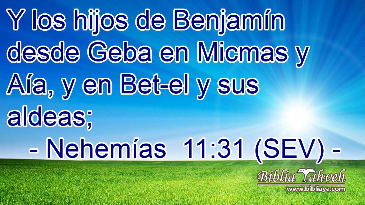 Y los hijos de Benjamín desde Geba en Micmas y Aía, y en Bet-el y sus aldeas;
